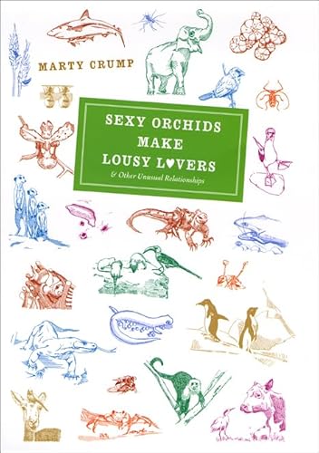 Beispielbild fr Sexy Orchids Make Lousy Lovers: & Other Unusual Relationships zum Verkauf von BooksRun