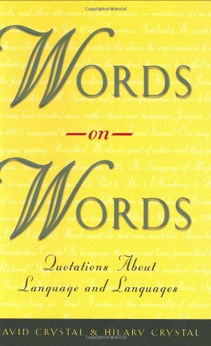 Beispielbild fr Words on Words : Quotations about Language and Languages zum Verkauf von Better World Books: West