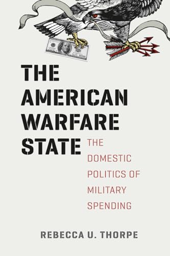 9780226124070: The American Warfare State: The Domestic Politics of Military Spending (Chicago Series on International and Domestic Institutions)