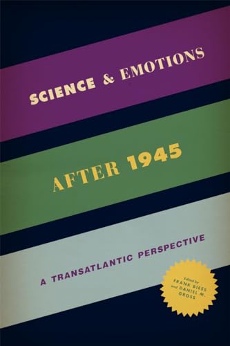 Imagen de archivo de Science and Emotions after 1945: A Transatlantic Perspective a la venta por Southern Maryland Books