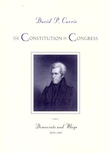 Beispielbild fr The Constitution in Congress: Democrats and Whigs, 1829-1861 zum Verkauf von Better World Books