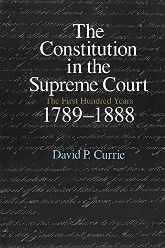 Imagen de archivo de The Constitution in the Supreme Court : The First Hundred Years, 1789-1888 a la venta por Better World Books