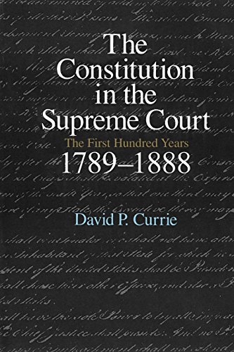 9780226131092: The Constitution in the Supreme Court: The First Hundred Years, 1789-1888
