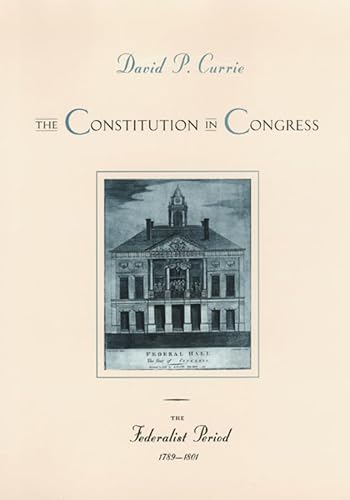 Beispielbild fr The Constitution in Congress: the Federalist Period, 1789-1801 zum Verkauf von Better World Books