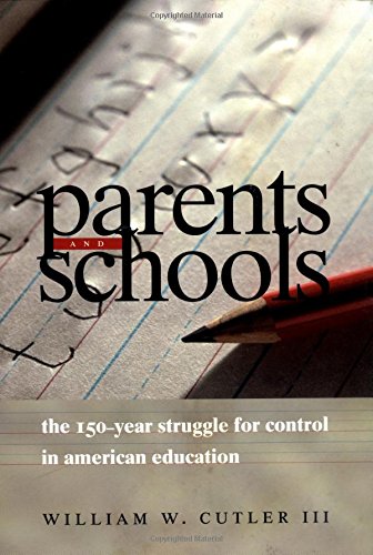 Stock image for Parents and Schools : The 150-Year Struggle for Control in American Education for sale by Better World Books