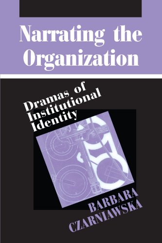 9780226132297: Narrating the Organization: Dramas of Institutional Identity (New Practices of Inquiry)