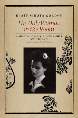 Beispielbild fr The Only Women in the Room   A Memoir of Japan, Human Rights, and the Arts zum Verkauf von Revaluation Books