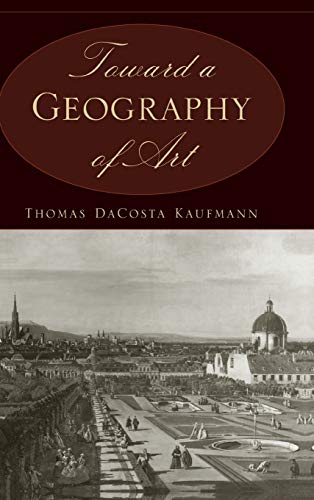 9780226133119: Toward a Geography of Art