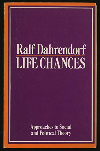 9780226134437: Life Chances: Approaches to Social and Political Theory