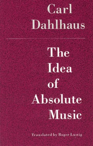Stock image for The Idea of Absolute Music for sale by Better World Books