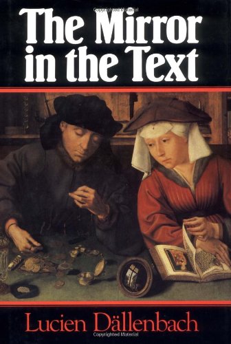 The Mirror in the Text (9780226134918) by DÃ¤llenbach, Lucien