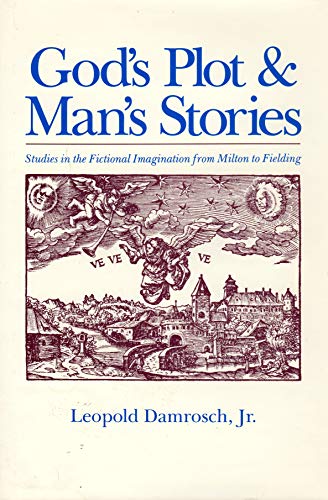 Beispielbild fr God's Plot and Man's Stories: Studies in the Fictional Imagination from Milton to Fielding zum Verkauf von Books From California