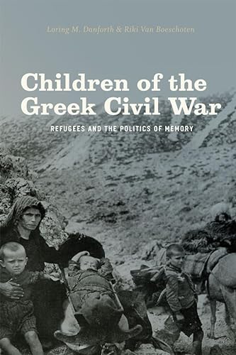 Stock image for Children of the Greek Civil War: Refugees and the Politics of Memory for sale by Midtown Scholar Bookstore