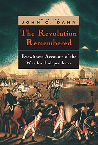 Stock image for The Revolution Remembered: Eyewitness Accounts of the War for Independence (Clements Library Bicentennial Studies) for sale by Goodwill of Colorado