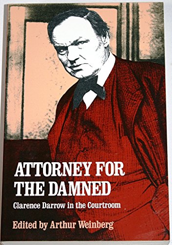 Stock image for Attorney for the Damned: Clarence Darrow in the Courtroom for sale by Discover Books