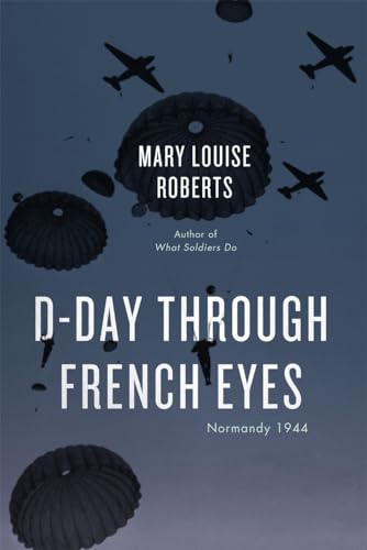 Beispielbild fr D-Day Through French Eyes: Normandy 1944 zum Verkauf von Wonder Book