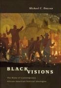 Imagen de archivo de Black Visions: The Roots of Contemporary African-American Political Ideologies a la venta por beneton