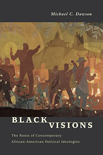 Beispielbild fr Black Visions: The Roots of Contemporary African-American Political Ideologies zum Verkauf von Books From California