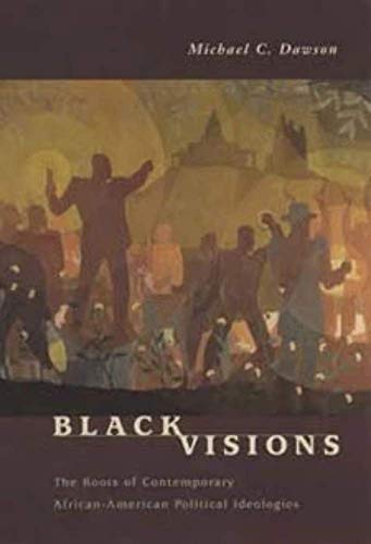 Imagen de archivo de Black Visions: The Roots of Contemporary African-American Political Ideologies a la venta por Textbooks_Source