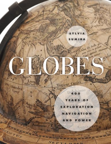 9780226139005: Globes: 400 Years of Exploration, Navigation, and Power