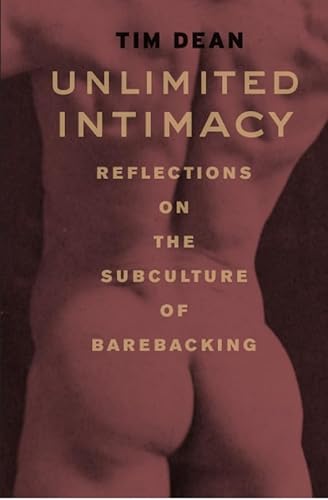9780226139388: Unlimited Intimacy: Reflections on the Subculture of Barebacking