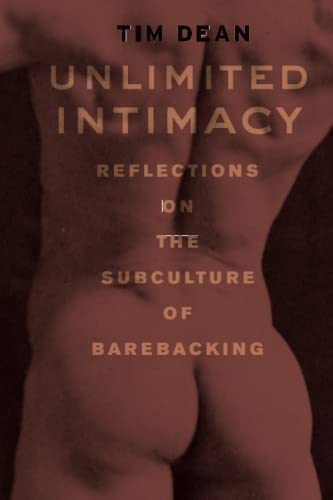 9780226139395: Unlimited Intimacy: Reflections on the Subculture of Barebacking