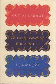 Foreign Policies of France 1944 1968 (9780226139913) by De Carmoy, Guy