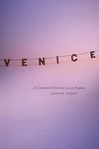 9780226140001: Venice: A Contested Bohemia in Los Angeles