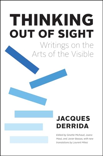 Beispielbild fr Thinking Out of Sight: Writings on the Arts of the Visible (The France Chicago Collection) zum Verkauf von Midtown Scholar Bookstore