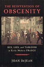9780226141404: The Reinvention of Obscenity – Sex, Lies & Tabloids in Early Modern France: Sex, Lies, and Tabloids in Early Modern France