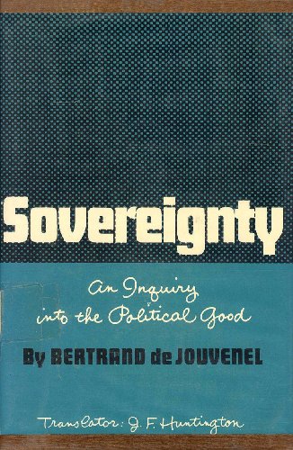Beispielbild fr Sovereignty : An Inquiry into the Political Good zum Verkauf von Better World Books