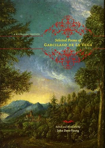 Beispielbild fr Selected Poems of Garcilaso de la Vega: A Bilingual Edition zum Verkauf von Books From California