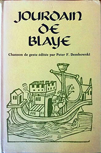 Stock image for JOURDAIN DE BLAYE: CHANSON DE GESTE for sale by Zane W. Gray, BOOKSELLERS