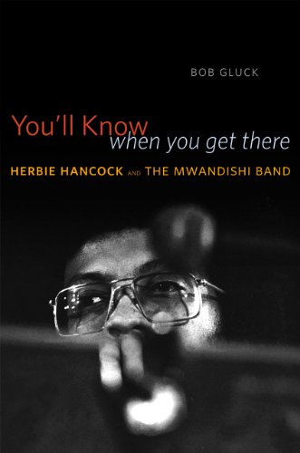 Imagen de archivo de You'll Know When You Get There: Herbie Hancock and the Mwandishi Band a la venta por HPB-Red