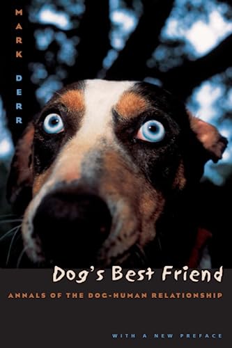 Beispielbild fr Dog's Best Friend : Annals of the Dog-Human Relationship zum Verkauf von Better World Books