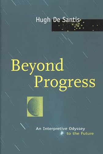 Beispielbild fr Beyond Progress: An Interpretive Odyssey to the Future zum Verkauf von Andrew's Books