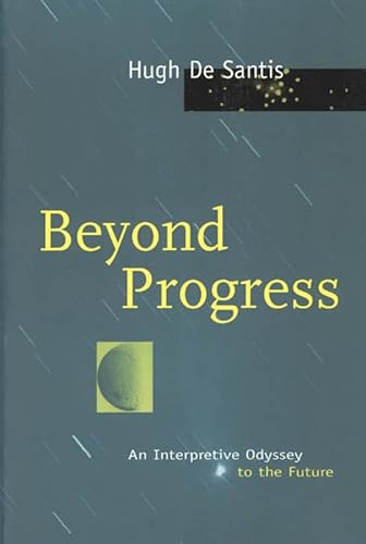 Beispielbild fr Beyond Progress: An Interpretive Odyssey to the Future zum Verkauf von Wonder Book