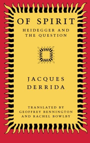 Of Spirit: Heidegger and the Question.