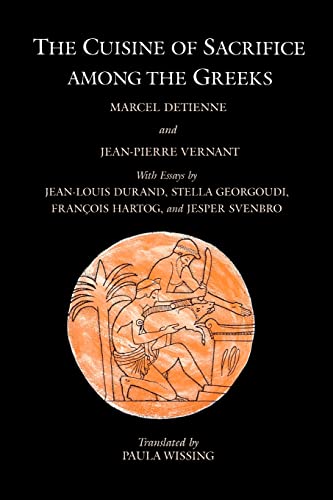 The Cuisine of Sacrifice Among the Greeks (9780226143538) by Marcel Detienne; Jean-Pierre Vernant