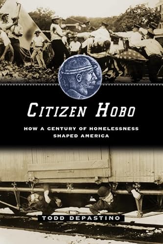 9780226143781: Citizen Hobo: How a Century of Homelessness Shaped America