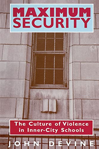 9780226143873: Maximum Security: The Culture of Violence in Inner-City Schools