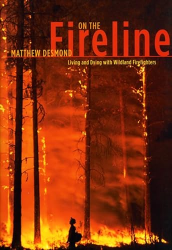 Imagen de archivo de On the Fireline ? Living and Dying with Wildland Firefighters (Fieldwork Encounters and Discoveries) a la venta por Reuseabook