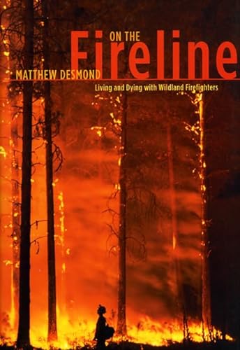 9780226144085: On the Fireline: Living and Dying with Wildland Firefighters