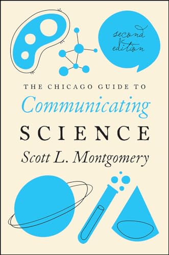 Beispielbild fr The Chicago Guide to Communicating Science: Second Edition (Chicago Guides to Writing, Editing, and Publishing) zum Verkauf von BooksRun