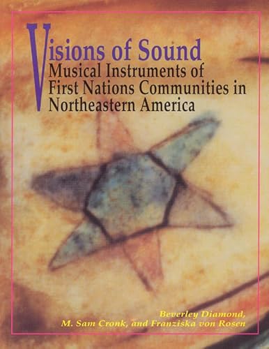 Beispielbild fr Visions of Sound, Musical Instruments of First Nations Communities in Northeastern America zum Verkauf von COLLINS BOOKS