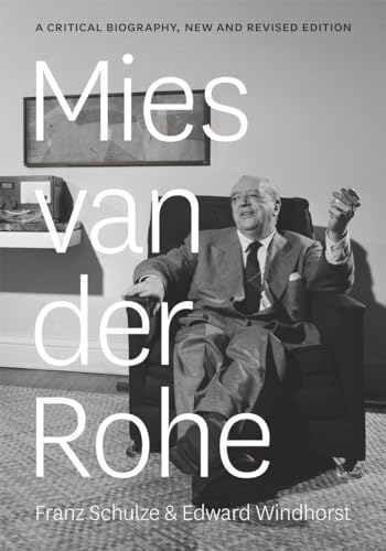 Imagen de archivo de Mies van der Rohe: A Critical Biography, New and Revised Edition a la venta por HPB-Red