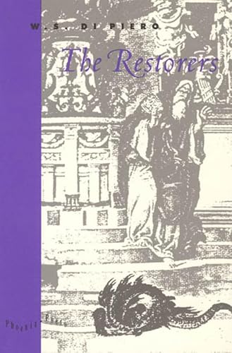 The Restorers (Phoenix Poets) (9780226153469) by Di Piero, W. S.