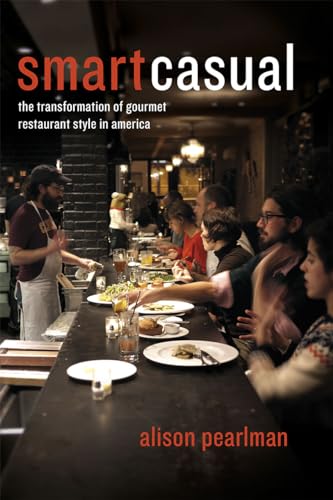 Imagen de archivo de Smart Casual : The Transformation of Gourmet Restaurant Style in America a la venta por Better World Books: West