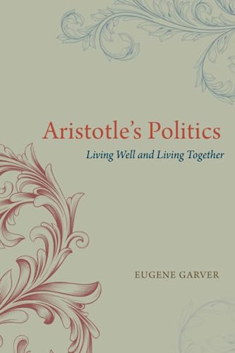 Stock image for Aristotle's Politics: Living Well and Living Together for sale by A Book By Its Cover
