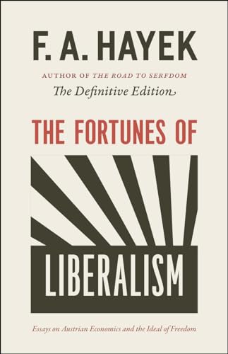 Imagen de archivo de The Fortunes of Liberalism   Essays on Austrian Economics and the Ideal of Freedom a la venta por Revaluation Books